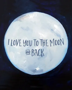 I Love You to the Moon & Back