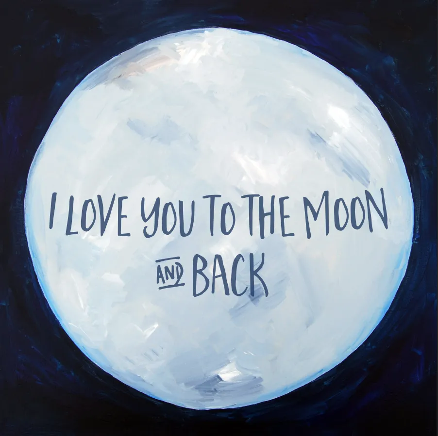 I Love You to the Moon & Back
